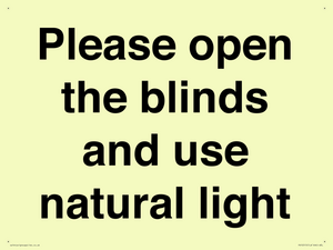 Please open the blinds and use natural light